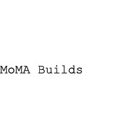MoMA Builds